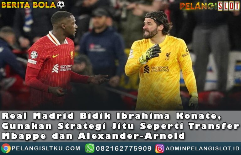 RealMadrid Bidik Ibrahima Konate