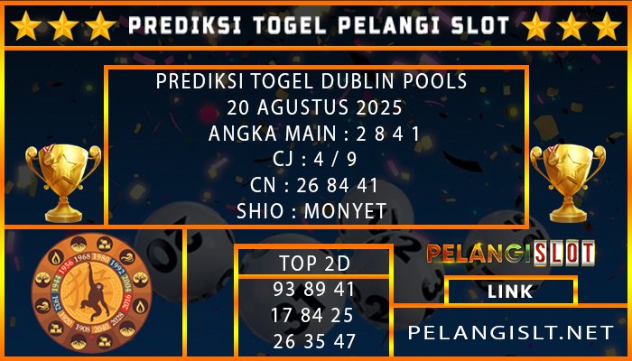 PREDIKSI TOGEL DUBLIN POOLS 20 AGUSTUS 2025