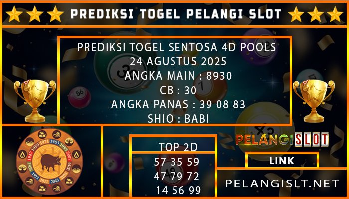 PREDIKSI TOGEL SENTOSA 4D POOLS 24 AGUSTUS 2025