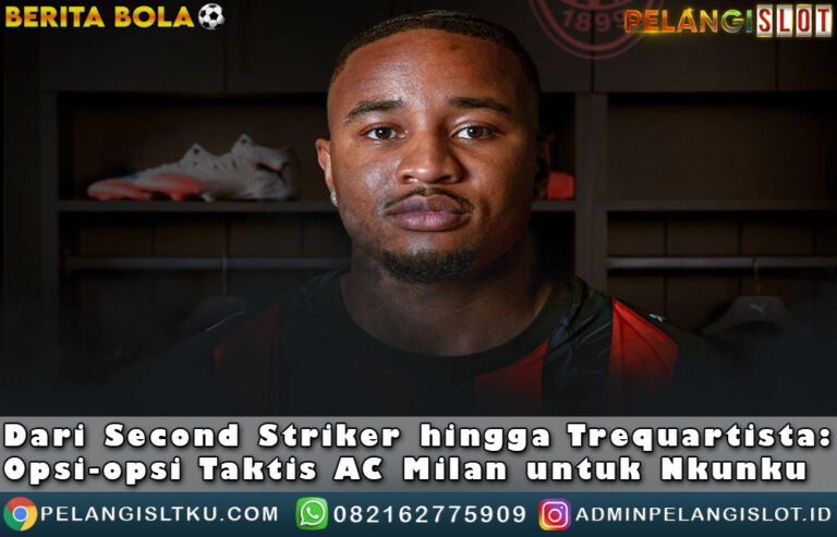 Dari SecondStriker hingga Trequartista