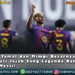 LamineYamal dan Mimpi Besarnya