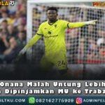 Andre Onana Malah Untung