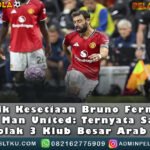 Di Balik Kesetiaan BrunoFernandes