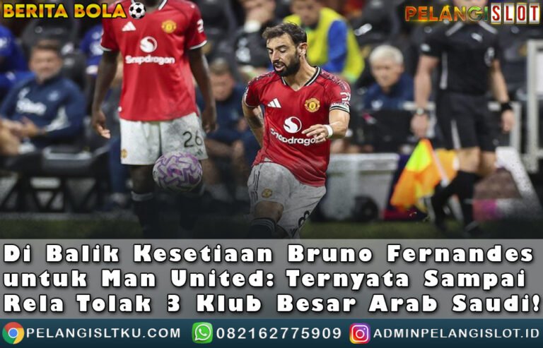 Di Balik Kesetiaan BrunoFernandes