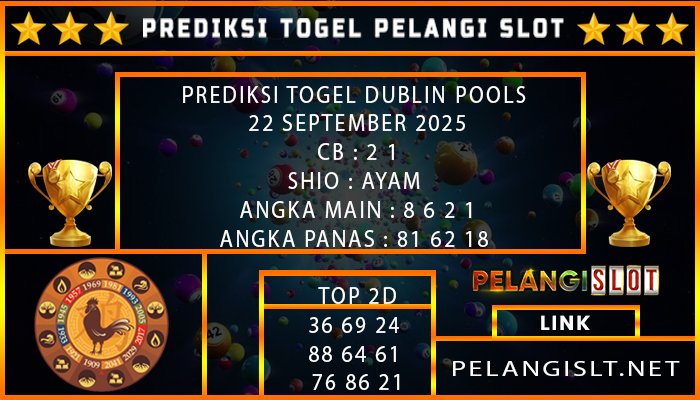PREDIKSI TOGEL DUBLIN POOLS 22 SEPTEMBER 2025