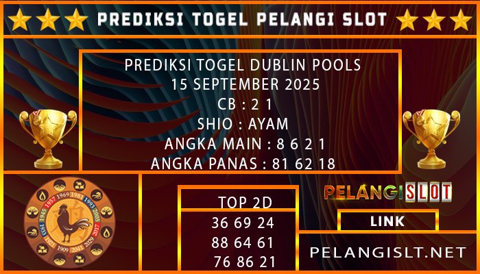 PREDIKSI TOGEL DUBLIN POOLS 15 SEPTEMBER 2025