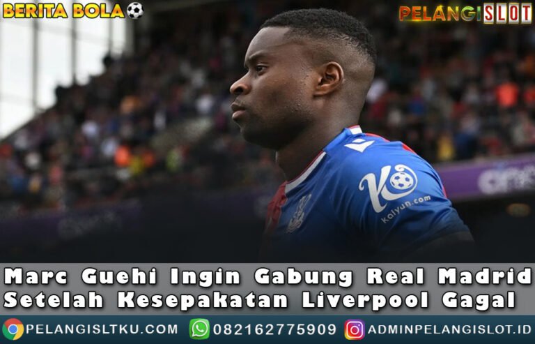 MarcGuehi Ingin Gabung RealMadrid