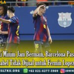 Fermin Lopez tidak dijual
