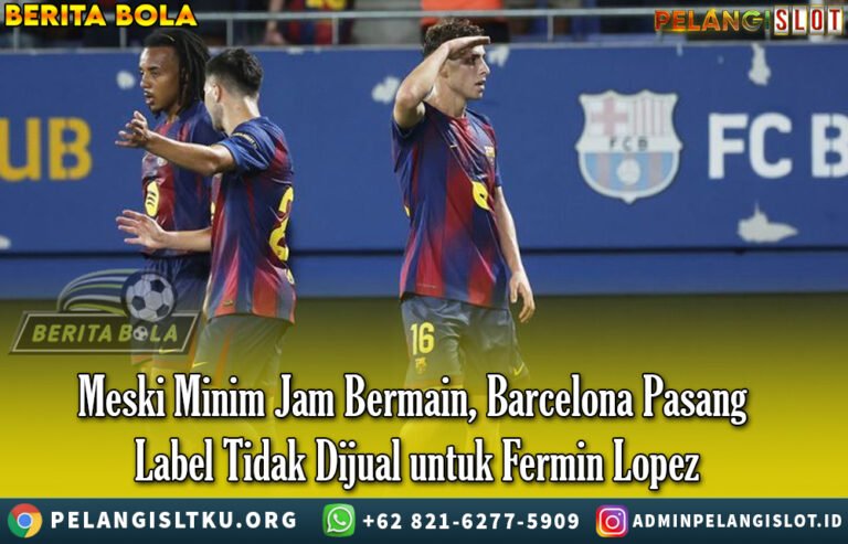 Fermin Lopez tidak dijual